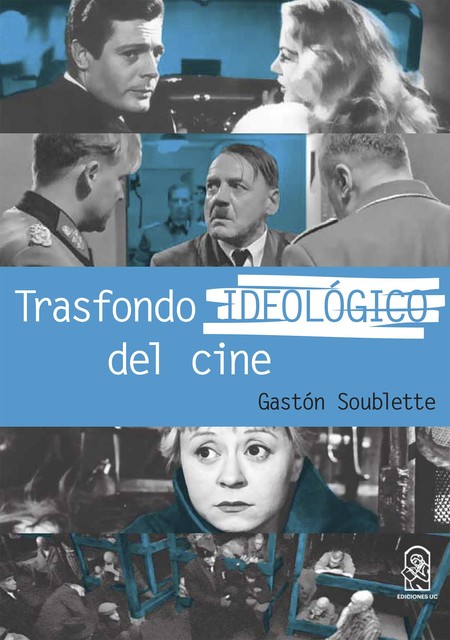 Trasfondo ideológico del cine, Gastón Soublette