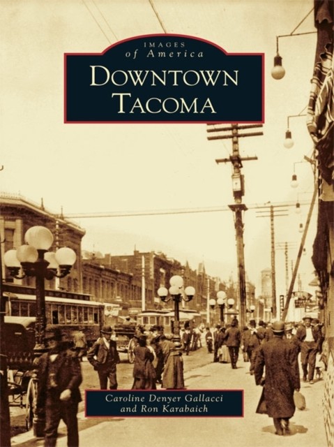Downtown Tacoma, Caroline Denyer Gallacci