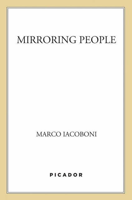 Mirroring People, Marco Iacoboni