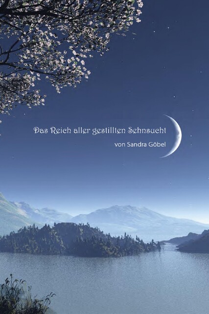 Das Reich aller gestillten Sehnsucht, Sandra Göbel