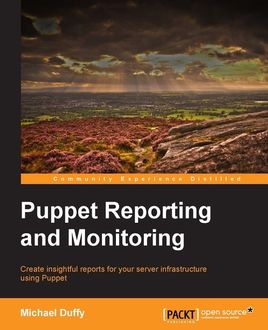 Puppet Reporting and Monitoring, Michael Duffy