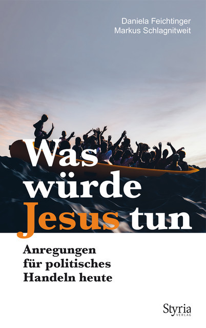 Was würde Jesus tun, Daniela Feichtinger, Markus Schlagnitweit