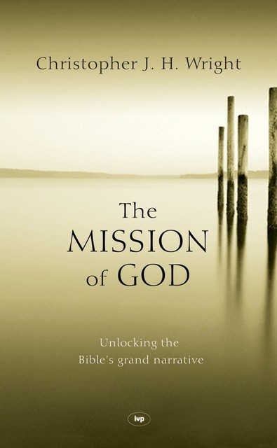 The Mission of God, ChristopherJ.H. Wright