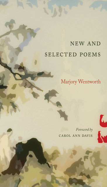 New and Selected Poems, Marjory Wentworth
