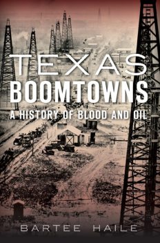 Texas Boomtowns, Bartee Haile