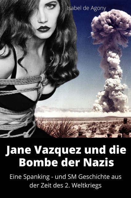 Jane Vazquez und die Bombe der Nazis, Isabel de Agony