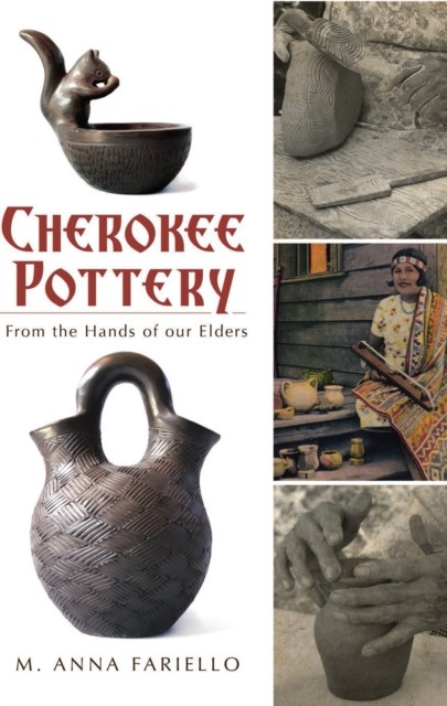 Cherokee Pottery, M. Anna Fariello