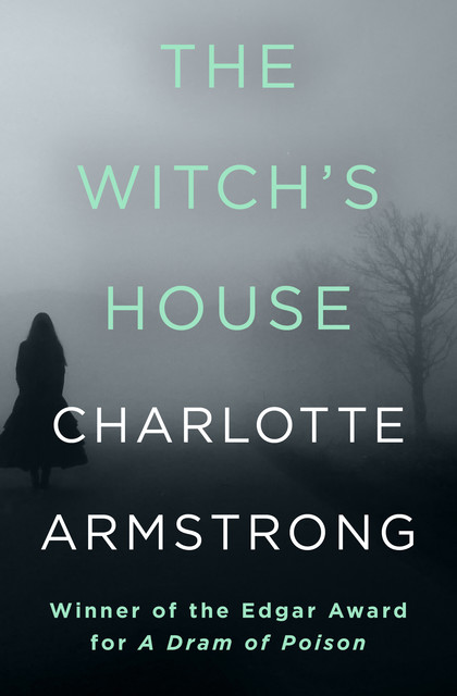 The Witch's House, Charlotte Armstrong