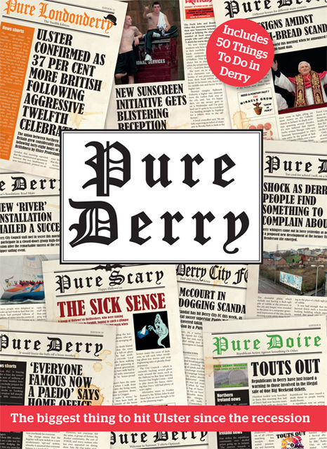 Pure Derry, Pure Derry