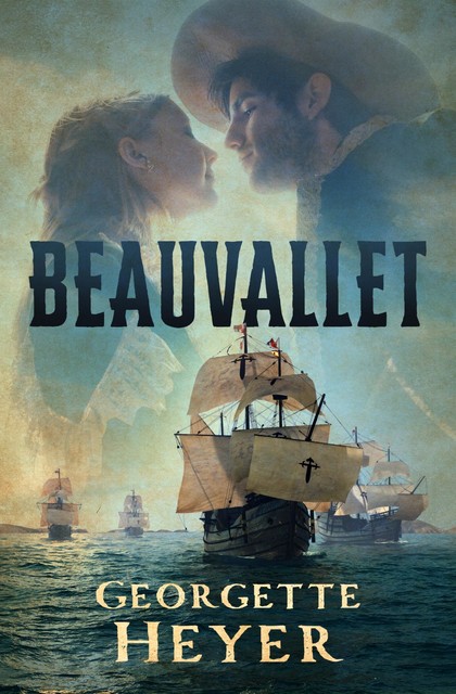 Beauvallet, Georgette Heyer