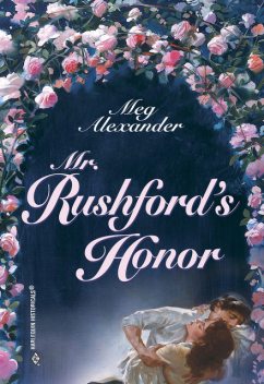 Mr. Rushford's Honor, Meg Alexander