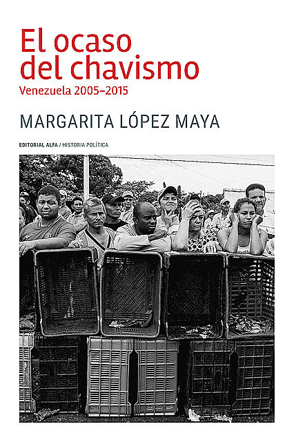 El ocaso del chavismo, Margarita López Maya