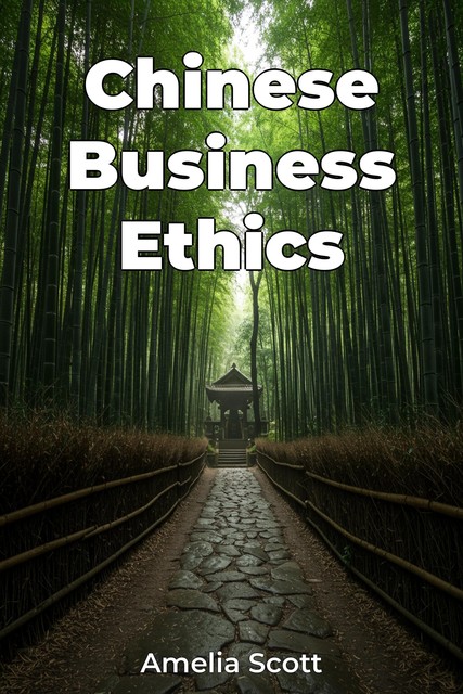 Chinese Business Ethics, Amelia Scott