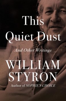 This Quiet Dust, William Styron