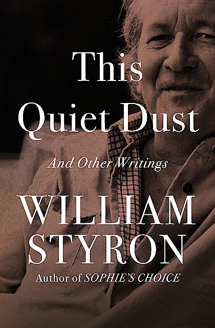 This Quiet Dust, William Styron