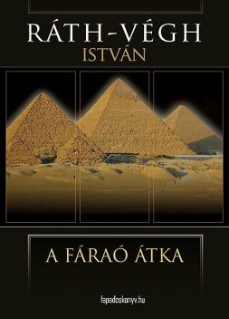A fáraó átka, Ráth-Végh István