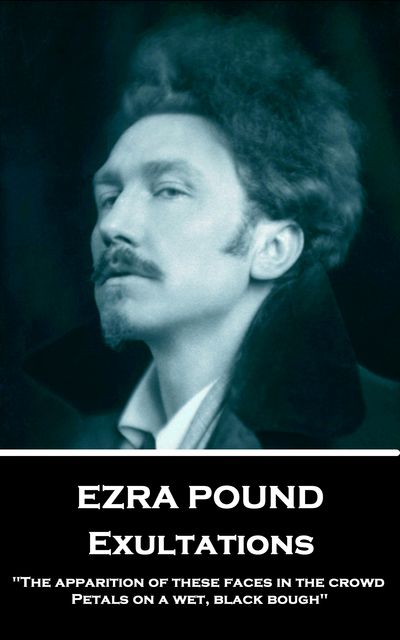 Exultations, Ezra Pound