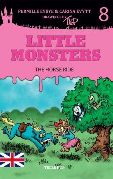 Little Monsters #8: The Horse Ride, Carina Evytt, Pernille Eybye