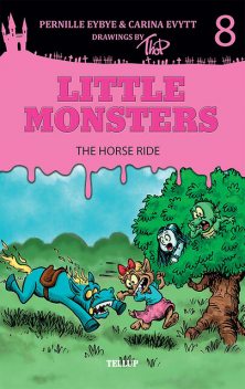 Little Monsters #8: The Horse Ride, Carina Evytt, Pernille Eybye