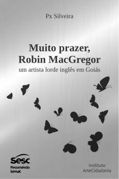 Muito prazer, Robin MacGregor, Px Silveira