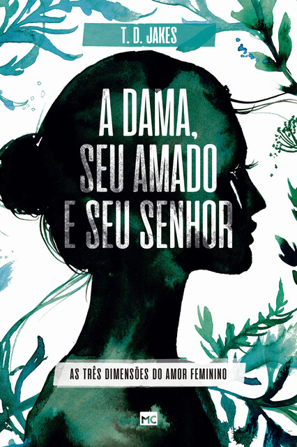 A dama, seu amado e seu Senhor, T.D. Jakes