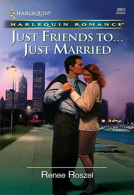 Just Friends To … Just Married, Renee Roszel