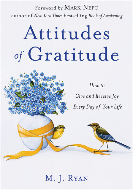Attitudes of Gratitude, M.J. Ryan