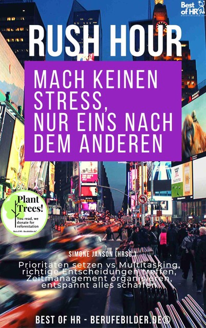 Rush Hour. Mach keinen Stress nur eins nach dem anderen, Simone Janson