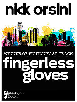 Fingerless Gloves, Nick Orsini