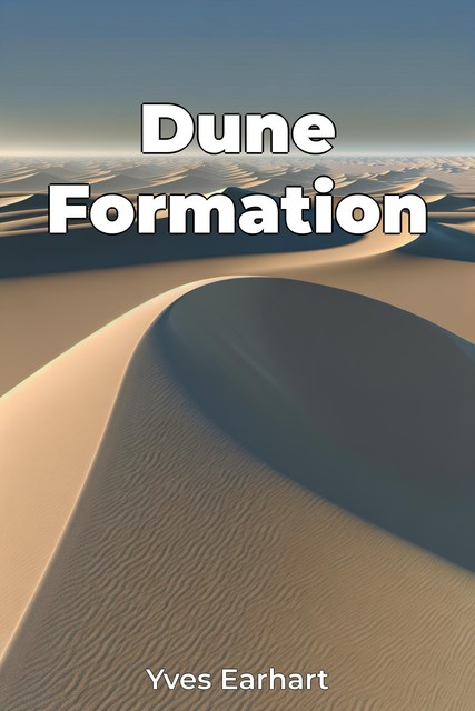 Dune Formation, Yves Earhart