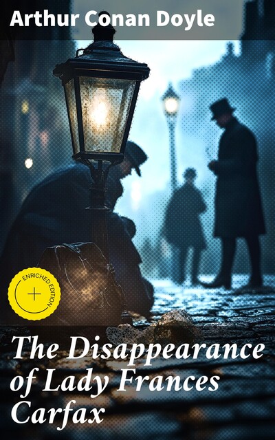 The Disappearance of Lady Frances Carfax, Arthur Conan Doyle