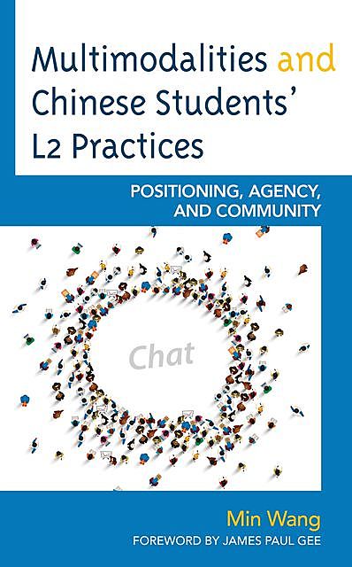 Multimodalities and Chinese Students’ L2 Practices, Min Wang