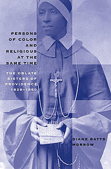 Persons of Color and Religious at the Same Time, Diane Batts Morrow