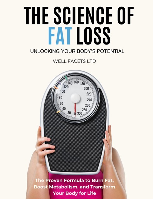 The Science of Fat Loss, Well Facets Ltd
