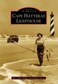 Cape Hatteras Lighthouse, Mary Ellen Riddle, Douglas Stover