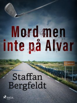 Mord men inte på Alvar, Staffan Bergfeldt