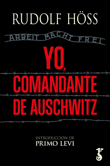 Yo, comandante de Auschwitz, Rudolf Höss