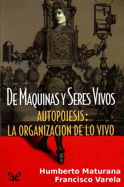 De máquinas y seres vivos, amp, Francisco Varela, Humberto Maturana