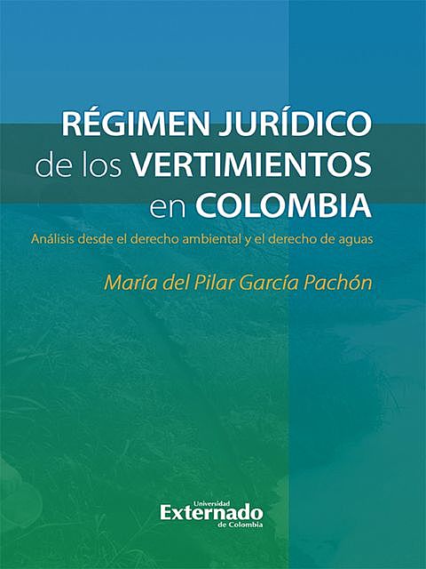 Régimen jurídico de los vertimientos en Colombia, María del Pilar García Pachón