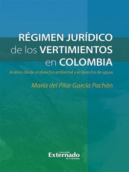 Régimen jurídico de los vertimientos en Colombia, María del Pilar García Pachón