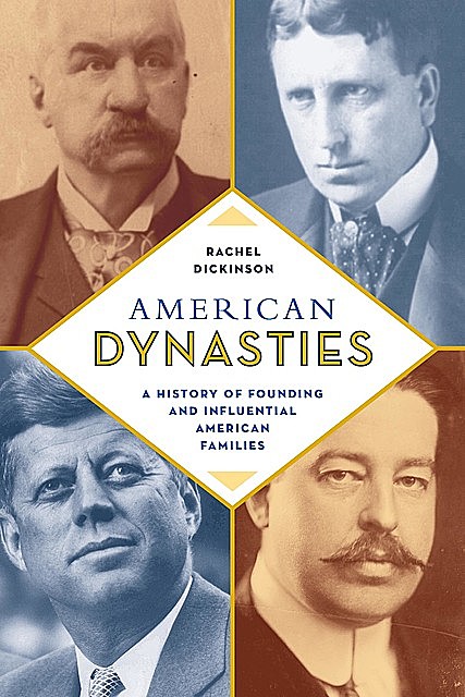 American Dynasties, Rachel Dickinson