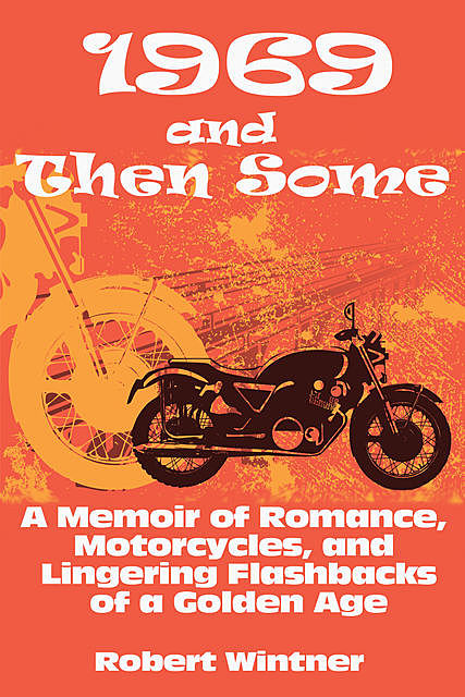 1969 and Then Some, Robert Wintner
