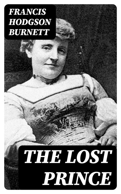 The Lost Prince, Frances Hodgson Burnett