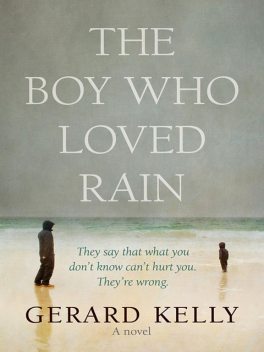 The Boy Who Loved Rain, Gerard Kelly