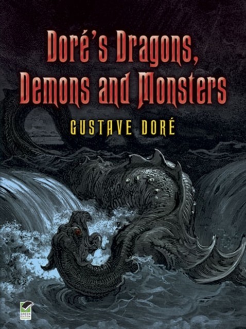 Doré's Dragons, Demons and Monsters, Gustave Doré