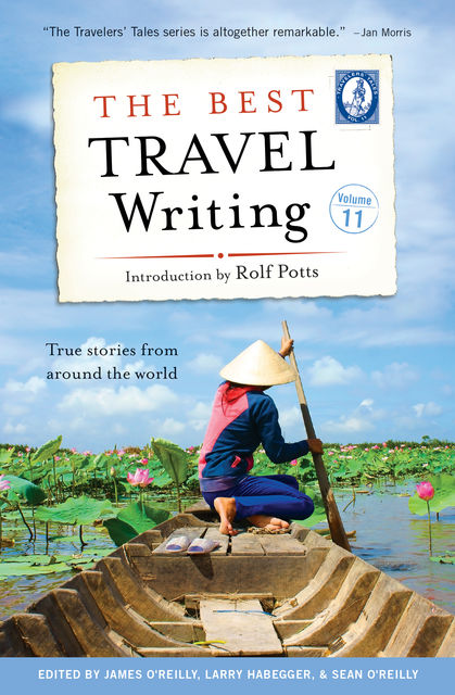 The Best Travel Writing, Volume 11, James O’Reilly