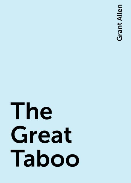 The Great Taboo, Grant Allen