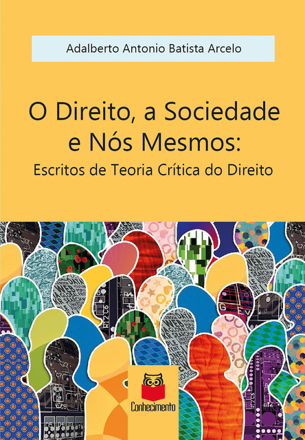 O Direito, a sociedade e nós Mesmos, Adalberto Antonio Batista Arcelo