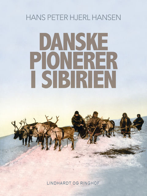 Danske pionerer i Sibirien, Hans Peter Hjerl Hansen