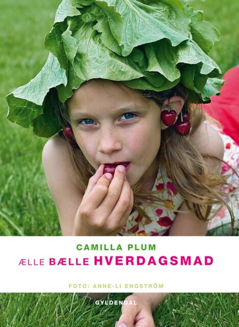 Ælle bælle hverdagsmad, Camilla Plum